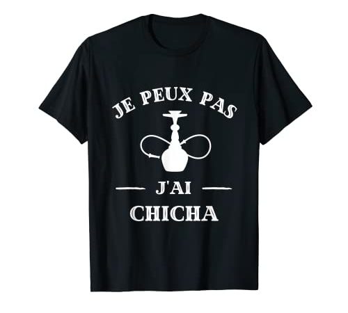 Je peux pas j'ai chicha humour chicha homme humoristique T-Shirt